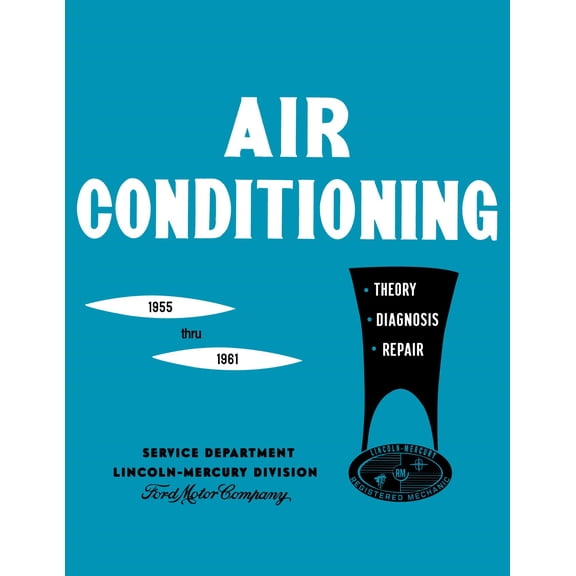 Detroit Iron OEM 1955 - 1961 Lincoln, Mercury & Edsel Air Conditioning Service Manual