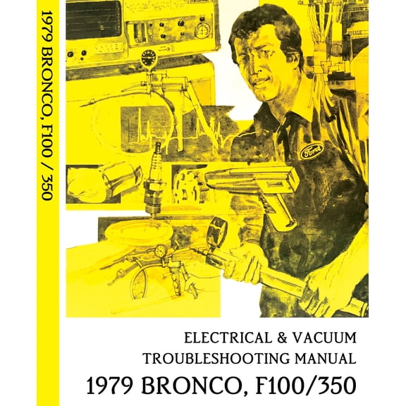 Detroit Iron OEM 1979 Ford F100-350 Truck Electrical Vacuum Troubleshooting Manual - COLOR