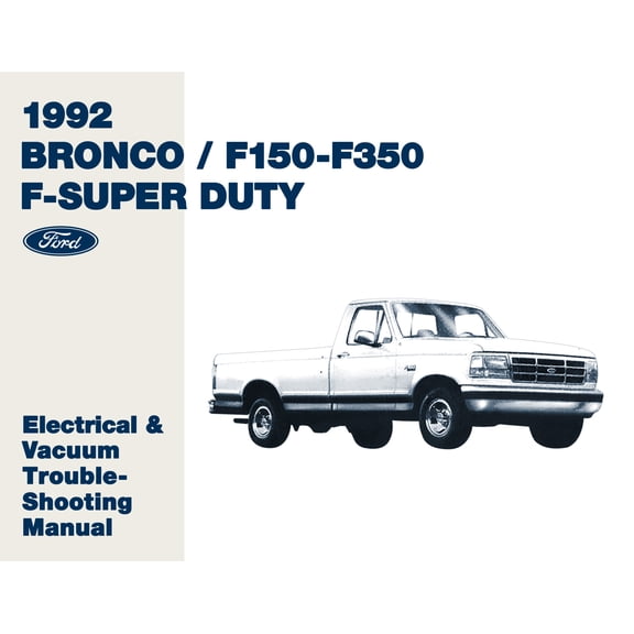 Detroit Iron OEM 1992 Ford Truck Electrical and Vacuum Troubleshooting Manual - Bronco, F-150 - F-350