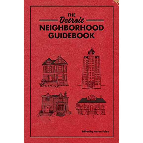 Pre-Owned The Detroit Neighborhood Guidebook (Paperback) 0998904139 9780998904139