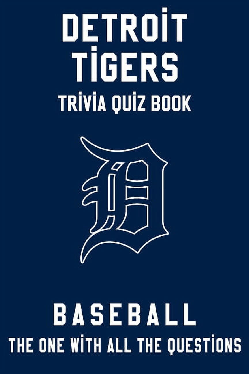 Detroit Tigers Trivia Quiz Book Baseball The One With All The