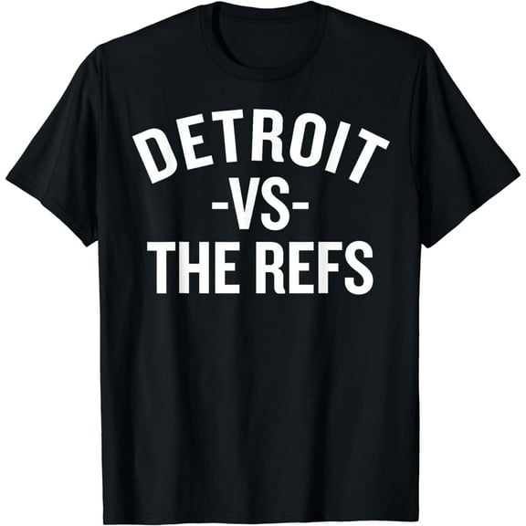 Detroit Vs The Refs T-Shirt