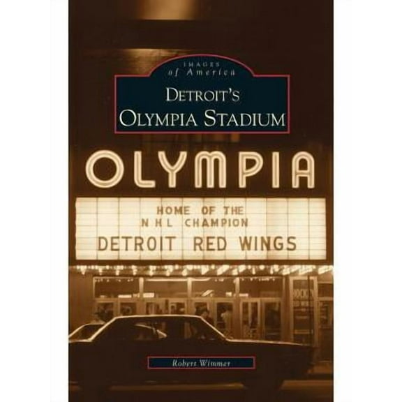 Detroit's Olympia Stadium (Hardcover)