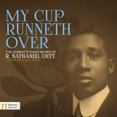 thumbnail image 1 of Dett / Erickson,Clipper - My Cup Runneth Over: The Complete Piano Works of R. Nathaniel Dett - Music & Performance - CD, 1 of 1