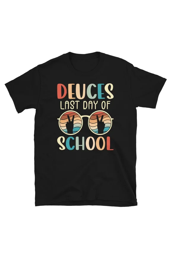 Deuces Last Day Of School Funny Summer Vacation Graduation Unisex T Shirt up to 5XL