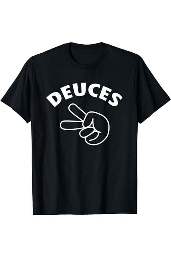 Deuces T-Shirt - Funny Bye
