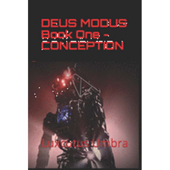 Deus Modus: Deus Modus : Book One - Conception (Series #1) (Paperback)