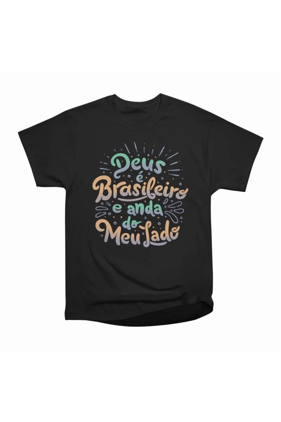 Deus brasileiro e anda do meu lado T-Shirt Tee Gift For Him Merch For Her Apparel For Frie