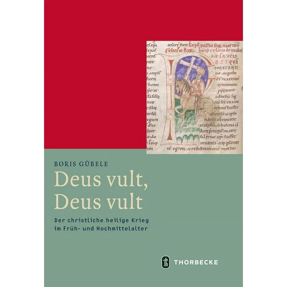 Deus vult, Deus vult: Der christliche heilige Krieg im Fruh- und Hochmittelalter