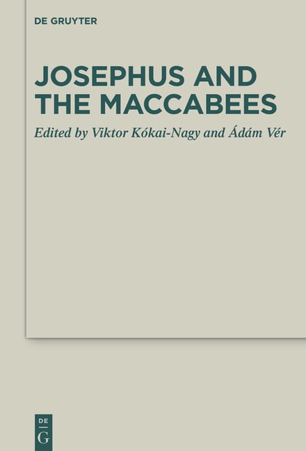 Deuterocanonical and Cognate Literature Josephus and the Maccabees, Book 59, (Hardcover)
