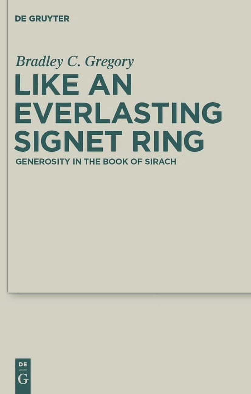 Deuterocanonical and Cognate Literature Like an Everlasting Signet Ring: Generosity in the Book of Sirach, Book 2, (Hardcover)