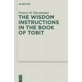 thumbnail image 1 of Deuterocanonical and Cognate Literature The Wisdom Instructions in the Book of Tobit, Book 12, (Hardcover), 1 of 1