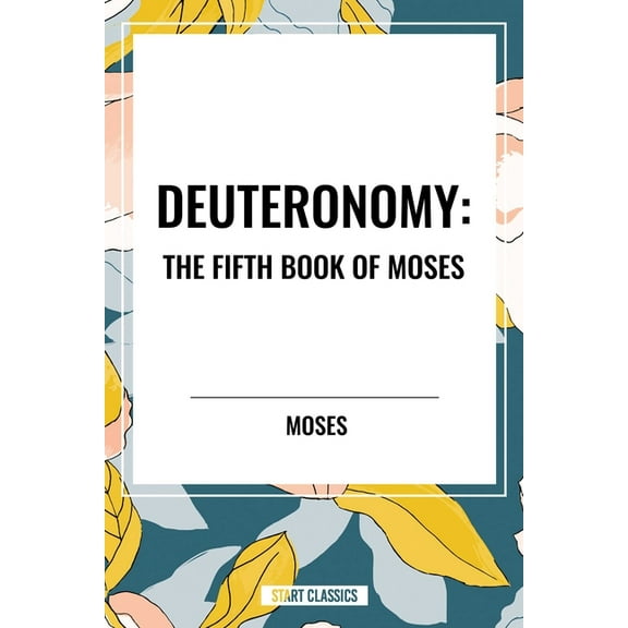 Deuteronomy: The Fifth Book of Moses, (Hardcover)