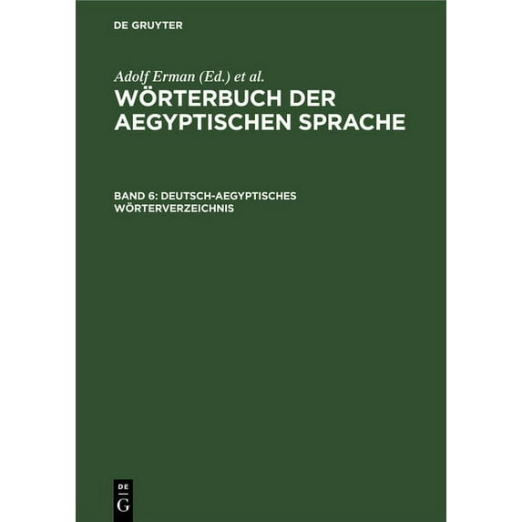 Deutsch-Aegyptisches Wörterverzeichnis: In Alphabetischer Und Sachlicher Ordnung Nebst Verzeichnissen Der Koptischen, Se, (Hardcover)