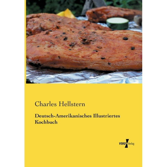 Deutsch-Amerikanisches Illustriertes Kochbuch, (Paperback)