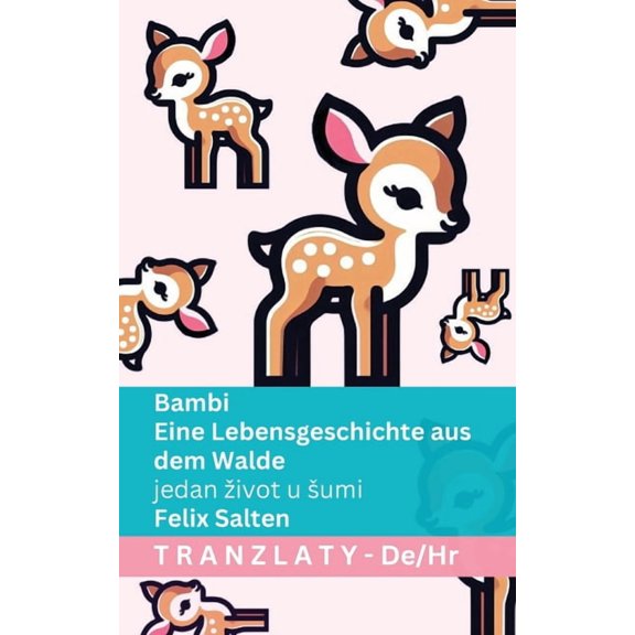 Deutsch Hrvatski Bambi - Eine Lebensgeschichte aus dem Walde / jedan zivot u sumi: Tranzlaty Deutsch Hrvatski, (Paperback)