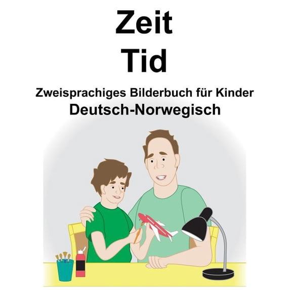 Deutsch-Norwegisch Zeit/Tid Zweisprachiges Bilderbuch fr Kinder German Edition Paperback 1791559980 9781791559984 Richard Carlson Jr.