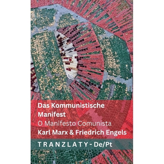 Deutsch Português Das Kommunistische Manifest / O Manifesto Comunista: Tranzlaty Deutsch Português, (Paperback)