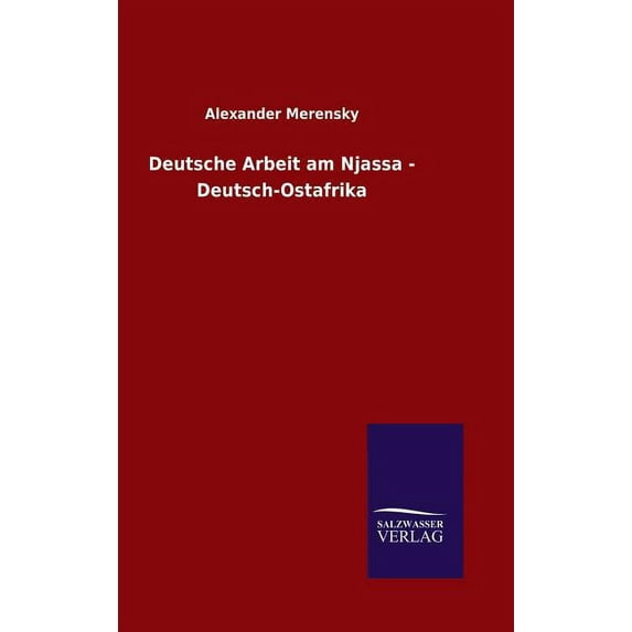 Deutsche Arbeit am Njassa - Deutsch-Ostafrika (Hardcover)