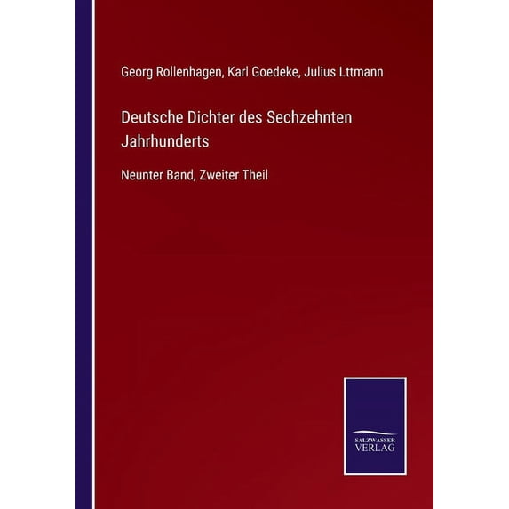 Deutsche Dichter des Sechzehnten Jahrhunderts: Neunter Band, Zweiter Theil, (Paperback)
