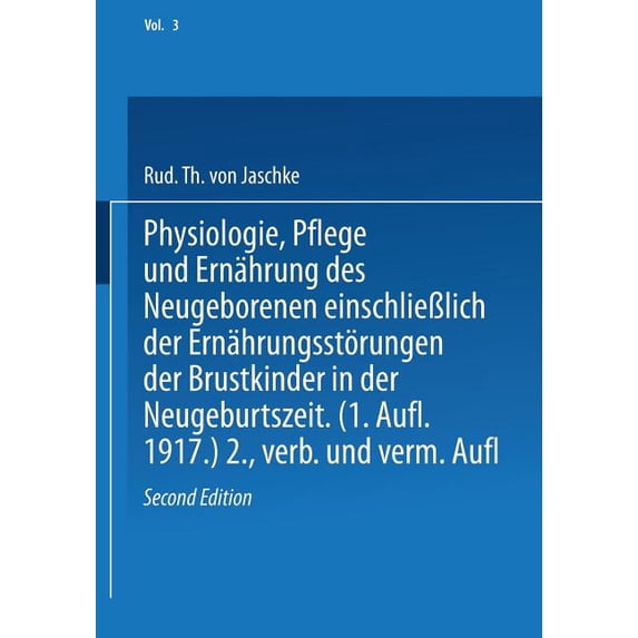 Deutsche Frauenheilkunde Physiologie, Pflege Und Ernährung Des Neugeborenen EinschlieÃlich Der Ernährungsstörungen Der Brustkinder in Der Neugebu, Book 3, (Paperback)