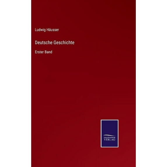 Deutsche Geschichte: Erster Band, (Hardcover)