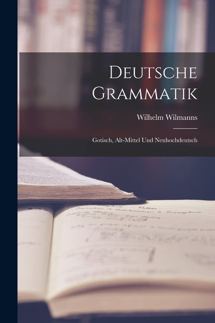 2025年新作入荷 Deutsche Grammatik: Gotisch, Alt-mittel und Neuhochdeutsch 輸入版カレンダー