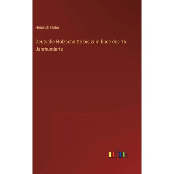 Deutsche Holzschnitte bis zum Ende des 16. Jahrhunderts (Hardcover)