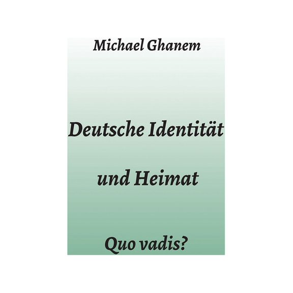 Deutsche Identitt und Heimat: Quo vadis?, (Hardcover)