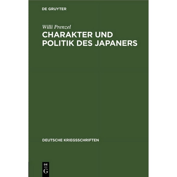 Deutsche Kriegsschriften Charakter Und Politik Des Japaners, Book 7, (Hardcover)
