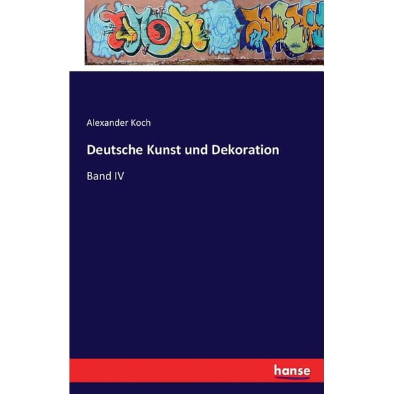 Deutsche Kunst und Dekoration: Band IV, (Paperback)
