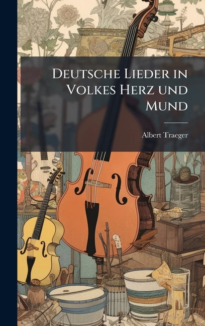 Deutsche Lieder in Volkes Herz und Mund, (Hardcover)