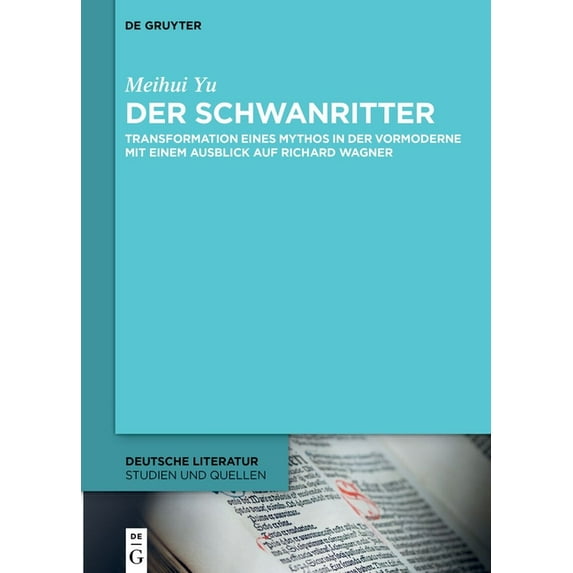 Deutsche Literatur. Studien Und Quellen Der Schwanritter, Book 46, (Hardcover)