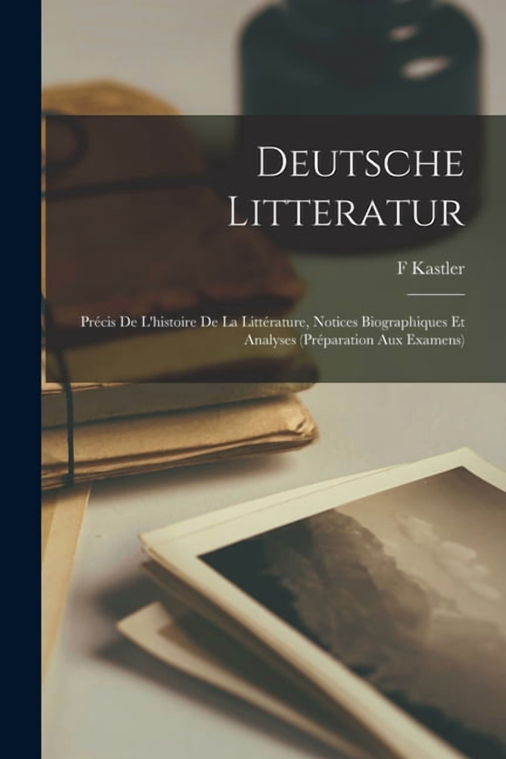 Deutsche Litteratur: Prcis De L'histoire De La Littrature, Notices Biographiques Et Analyses (Prparation Aux Exa, (Tapa blanda)