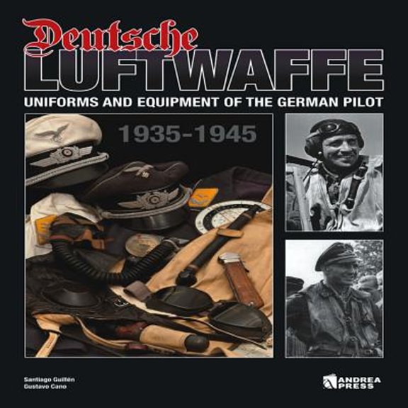 Pre-Owned Deutsche Luftwaffe: Uniforms and Equipment of the German Pilot, 9788496658394, 8496658392, Hardcover, Illustrated edition
