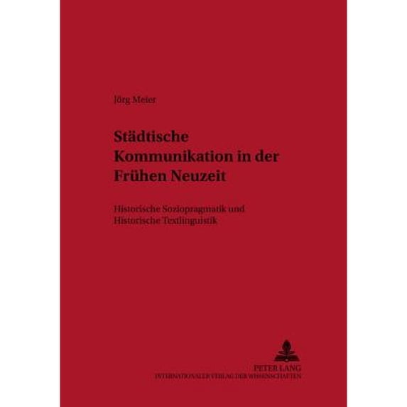 Pre-Owned Deutsche Sprachgeschichte: Staedtische Kommunikation in Der Fruehen Neuzeit: Historische Soziopragmatik Und Historische Textlinguistik (Paperback)