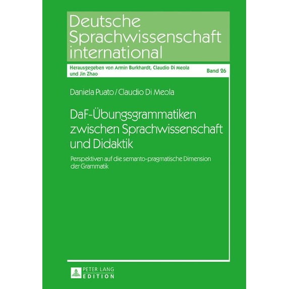 Deutsche Sprachwissenschaft Internationa DaF-Uebungsgrammatiken zwischen Sprachwissenschaft und Didaktik: Perspektiven auf die semanto-pragmatische Dimension der, Book 26, (Hardcover)
