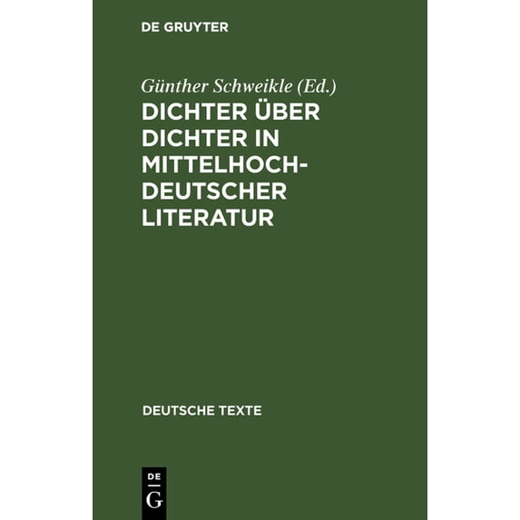 Deutsche Texte Dichter Über Dichter in Mittelhochdeutscher Literatur, Book 12, (Hardcover)
