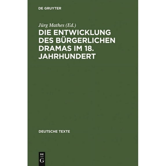 Deutsche Texte Die Entwicklung des bürgerlichen Dramas im 18. Jahrhundert, Book 28, (Hardcover)