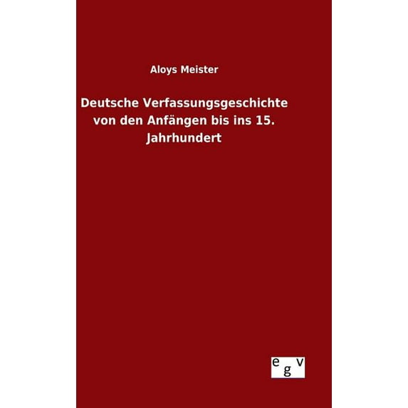 Deutsche Verfassungsgeschichte von den Anfängen bis ins 15. Jahrhundert (Hardcover)
