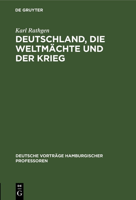 Deutsche VortrÃ¤ge Hamburgischer Professo Deutschland, Die WeltmÃ¤chte Und Der Krieg, Book 1, (Hardcover)