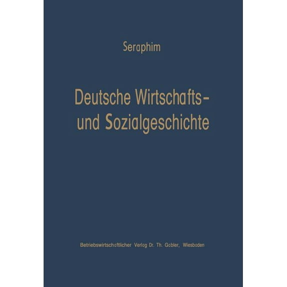Deutsche Wirtschafts- Und Sozialgeschichte: Von Der Frühzeit Bis Zum Ausbruch Des Zweiten Weltkrieges, (Paperback)