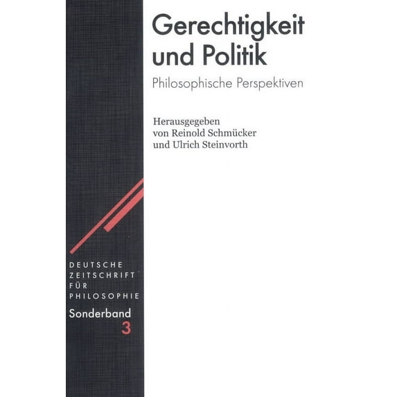 Deutsche Zeitschrift Für Philosophie / S Gerechtigkeit und Politik, Book 3, (Hardcover)