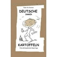 thumbnail image 1 of Deutsche immer Kartoffeln: Eine philosophische Reportage, (Paperback), 1 of 1