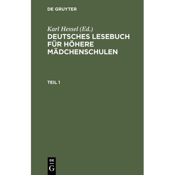 Deutsches Lesebuch Fr Hhere Mdchenschulen. Teil 1 (Hardcover)