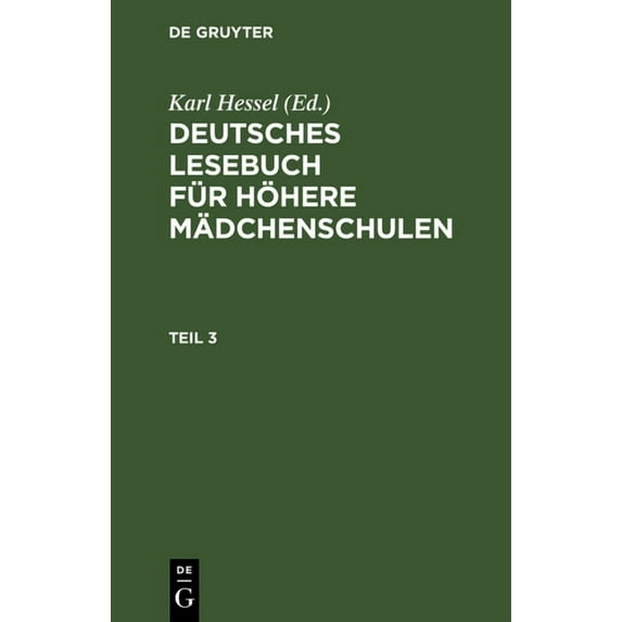 Deutsches Lesebuch Für Höhere Mädchenschulen. Teil 3 (Hardcover)