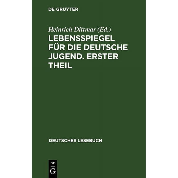 Deutsches Lesebuch Lebensspiegel für die deutsche Jugend. Erster Theil, Book 6, (Hardcover)