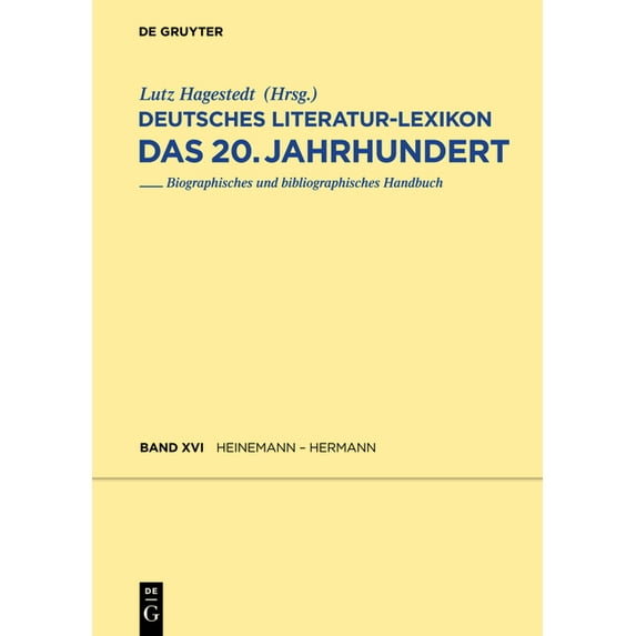 Deutsches Literatur-Lexikon. Des 20. Jahrhundert: Deutsches Literatur-Lexikon. Das 20. Jahrhundert, Band 16, Heinemann - Henz (Hardcover)