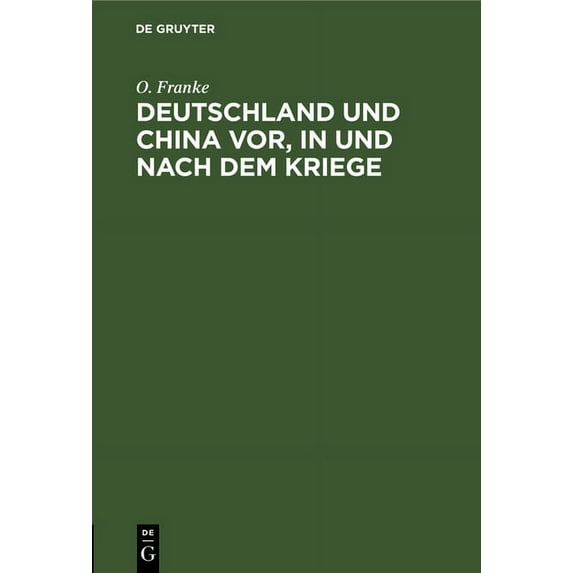 Deutschland Und China Vor, in Und Nach Dem Kriege: Vortrag Gehalten Am 29. Januar 1915 Zu Bonn A. Rh. (Hardcover)