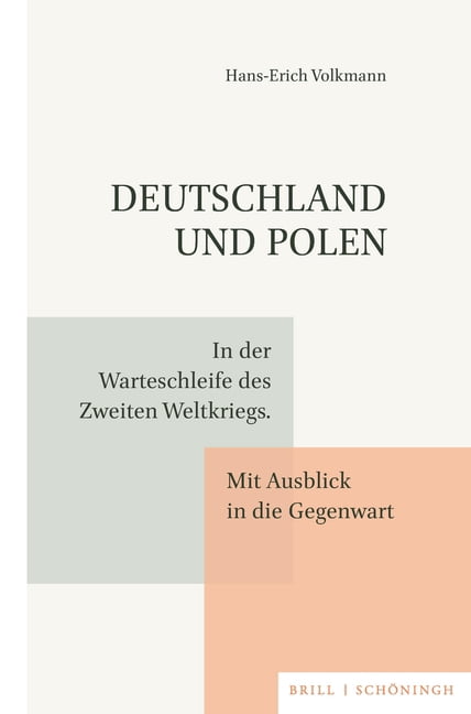 Deutschland Und Polen: In Der Warteschleife Des Zweiten Weltkriegs. Mit Ausblick in Die Gegenwart, (Hardcover)